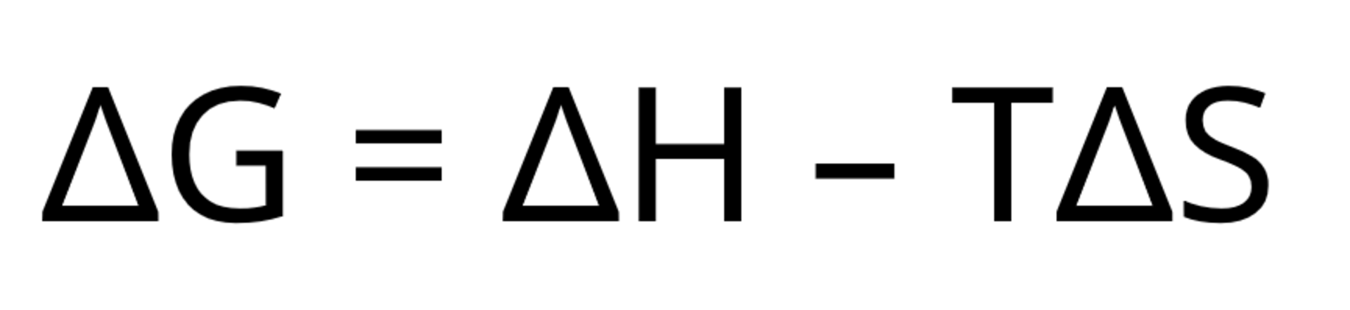 ΔG = ΔH – TΔS ΔG = ΔH – TΔS